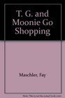 T G and Moonie go shopping