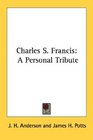 Charles S Francis A Personal Tribute