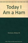 Today I Am a Ham