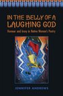 In the Belly of a Laughing God Humour and Irony in Native Women's Poetry