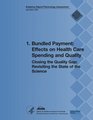 1 Bundled Payment  Effects on Health Care Spending and Quality Closing the Quality Gap  Revisiting the State of the Science