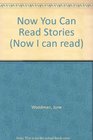 Now You Can Read Stories
