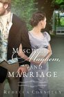 Mischief Mayhem and Marriage