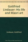 Gottfried Lindauer His life and Maori art