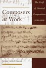 Composers at Work The Craft of Musical Composition 14501600