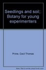 Seedlings and soil Botany for young experimenters