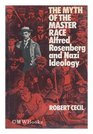 The myth of the master race Alfred Rosenberg and Nazi ideology