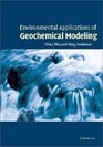 Environmental Applications of Geochemical Modeling