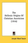 The Hellenic Origins Of Christian Asceticism