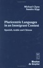 Pluricentric Languages in an Immigrant Context Spanish Arabic and Chinese