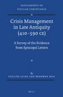 Crisis Management in Late Antiquity  A Survey of the Evidence from Episcopal Letters