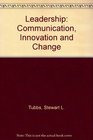 Leadership Communication Innovation and Change