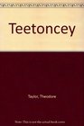Teetoncey