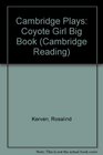 Cambridge Plays Coyote Girl Big Book