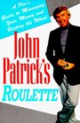John Patrick's Roulette A Pro's Guide to Managing Your Money and Beating the Wheel