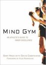 Mind Gym  An Athlete's Guide to Inner Excellence