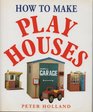 How to Make Play Houses