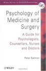 Psychology of Medicine and Surgery A Guide for Psychologists Counsellors Nurses and Doctors