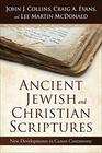 Ancient Jewish and Christian Scriptures New Developments in Canon Controversy
