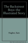 The Backstreet Boys the Illustrated Story