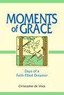 Moments of Grace Days of a FaithFilled Dreamer