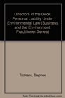 Directors in the Dock Personal Liability Under Environmental Law