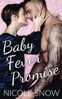Baby Fever Promise: A Billionaire Second Chance Romance