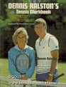 Dennis Ralston's Tennis Workbook