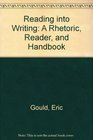 Reading into Writing A Rhetoric Reader and Handbook