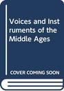 Voices and Instruments of the Middle Ages