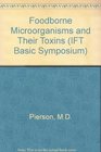Foodborne Microorganisms and Their Toxins