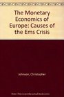 The Monetary Economics of Europe Causes of the Ems Crisis