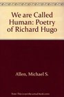 We Are Called Human  Poetry of Richard Hugo