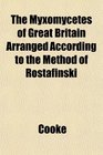 The Myxomycetes of Great Britain Arranged According to the Method of Rostafinski