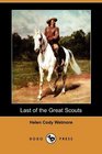 Last of the Great Scouts The Life Story of William F Cody