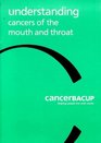 Understanding Cancers of the Mouth and Throat