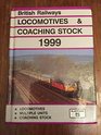 British Railways Locomotives  Coaching Stock The Complete Guide to All Locomotives  Coaching Stock Vehicles Which Run on Britain's Mainline Railways 1999