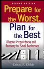Prepare for the Worst Plan for the Best Disaster Preparedness and Recovery for Small Businesses