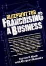 The Blueprint For Franchising A Business