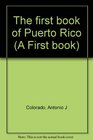 The first book of Puerto Rico (A First book)
