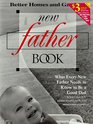 The New Father Book What Every Man Needs to Know to Be a Good Dad