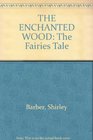 The Enchanted Woods  The fairies' Tale
