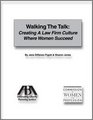 Walking the Talk Creating A Law Firm Culture Where Women Succeed