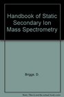Handbook of Static Secondary Ion Mass Spectrometry