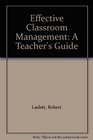 Effective Classroom Management A Teacher's Guide