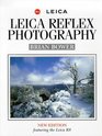Leica Reflex Photography New Edition Featuring the Leica R8