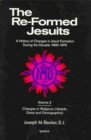 The ReFormed Jesuits A History of Changes in the Jesuit Order During the Decade 19651975