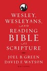 Wesley Wesleyans and Reading Bible as Scripture