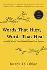 Words That Hurt Words That Heal Revised Edition How the Words You Choose Shape Your Destiny