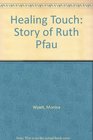 Healing Touch Story of Ruth Pfau